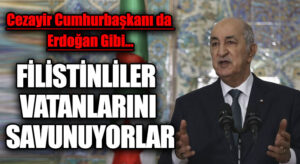 FİLİSTİNLİLER VATANLARINI SAVUNUYORLAR