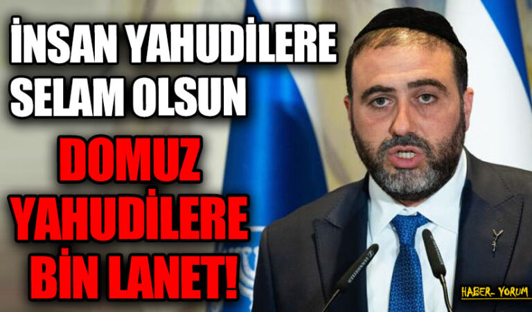 İNSAN YAHUDİLERE SELAM OLSUN DOMUZ YAHUDİLERE BİN LANET