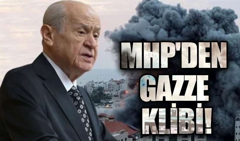 MHP’DEN GAZZE KLİBİ