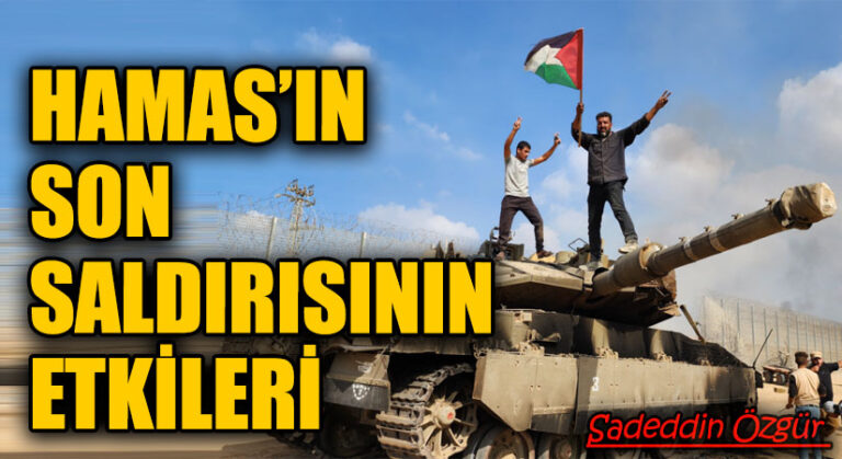 HAMAS’IN SON SALDIRISININ ETKİLERİ