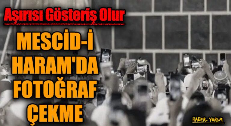 MESCİD-İ HARAM’DA FOTOĞRAF ÇEKME