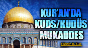 KUR’AN’DA KUDS/KUDÜS MUKADDES