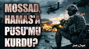 MOSSAD, HAMAS’A PUSU’MU KURDU?