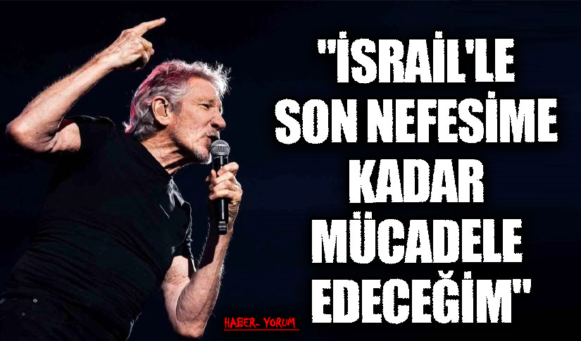 İNGİLİZ ŞARKICI ROGER WATERS: “İSRAİL’LE SON NEFESİME KADAR MÜCADELE EDECEĞİM”