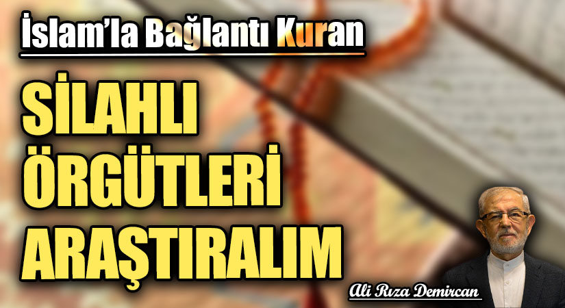 SİLAHLI ÖRGÜTLERİ ARAŞTIRALIM
