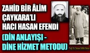 ZAHİD BİR ÂLİM ÇAYKARA’LI HACI HASAN EFENDİ