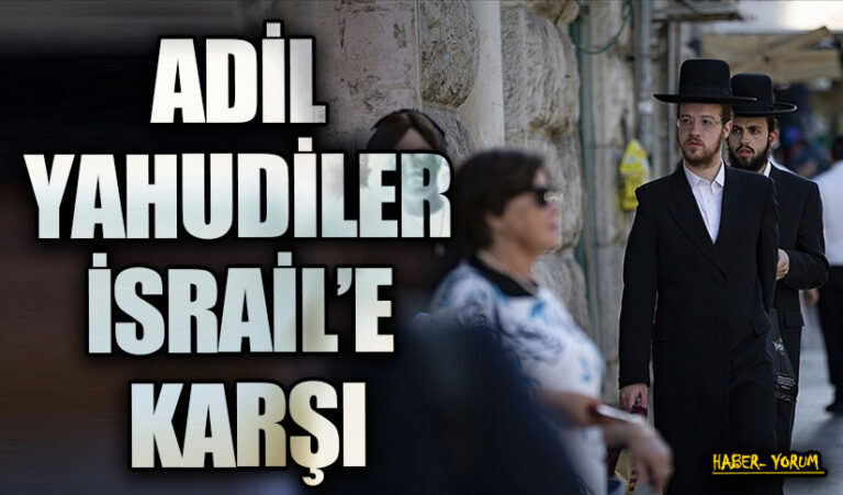 ADİL YAHUDİLER İSRAİL’E KARŞI