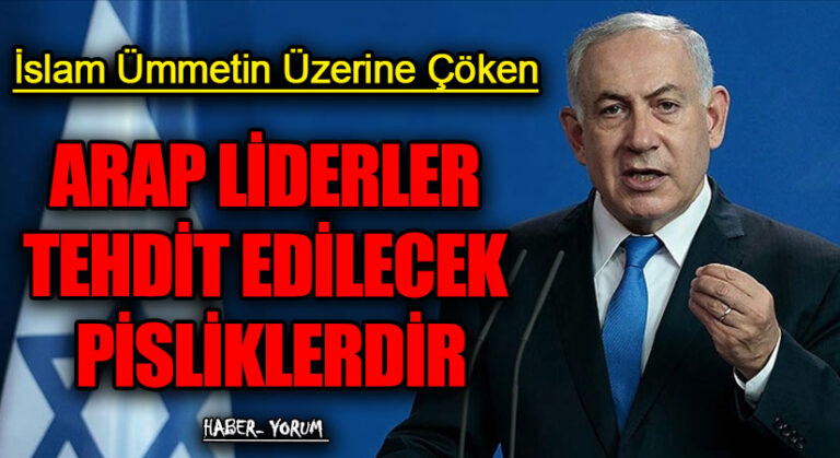 ARAP LİDERLER TEHDİT EDİLECEK PİSLİKLERDİR