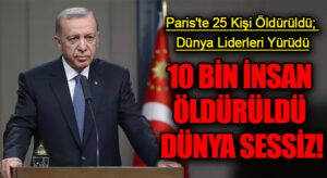 10 BİN İNSAN ÖLDÜRÜLDÜ DÜNYA SESSİZ