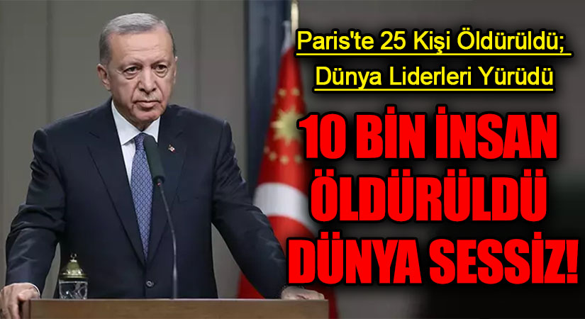 10 BİN İNSAN ÖLDÜRÜLDÜ DÜNYA SESSİZ
