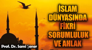 İslam Dünyasında Fikri Sorumluluk ve Ahlak