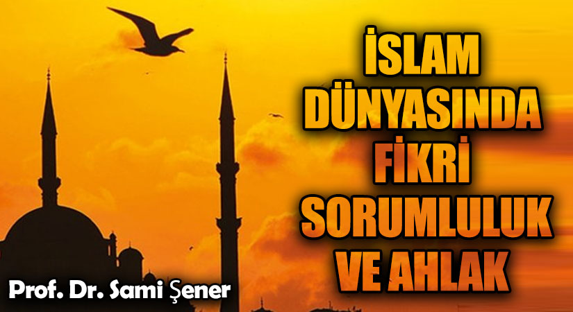 İslam Dünyasında Fikri Sorumluluk ve Ahlak