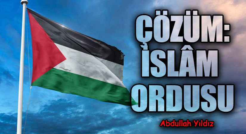 Çözüm: İslâm Ordusu