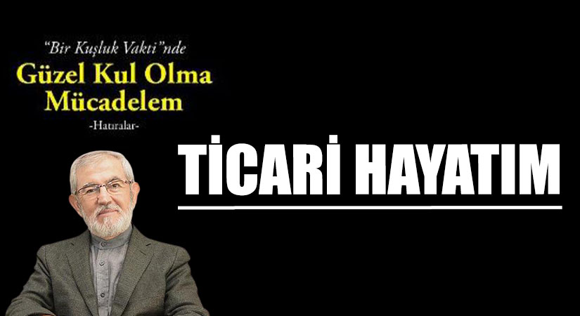 TİCARİ HAYATIM