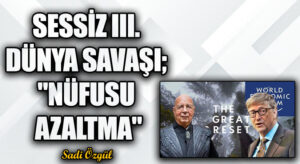 Sessiz III. Dünya Savaşı; “Nüfusu Azaltma”