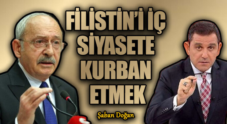 FİLİSTİN’İ İÇ SİYASETE KURBAN ETMEK