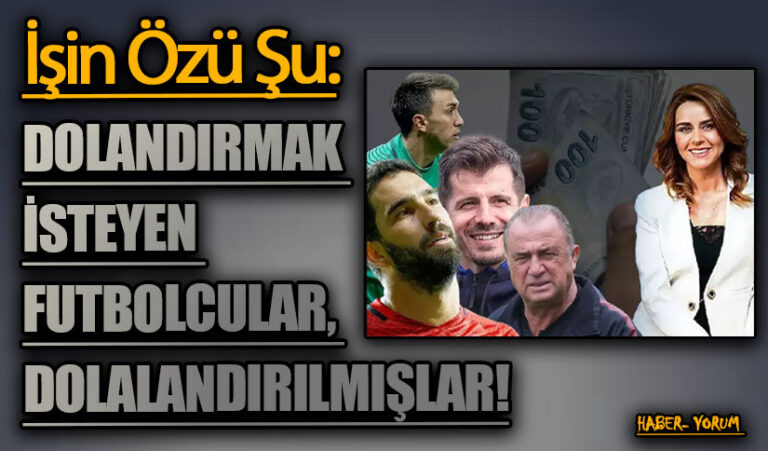 DOLANDIRMAK İSTEYEN FUTBOLCULAR, DOLALANDIRILMIŞLAR!