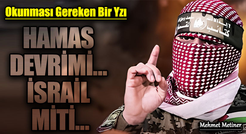 HAMAS DEVRİMİ… İSRAİL MİTİ…