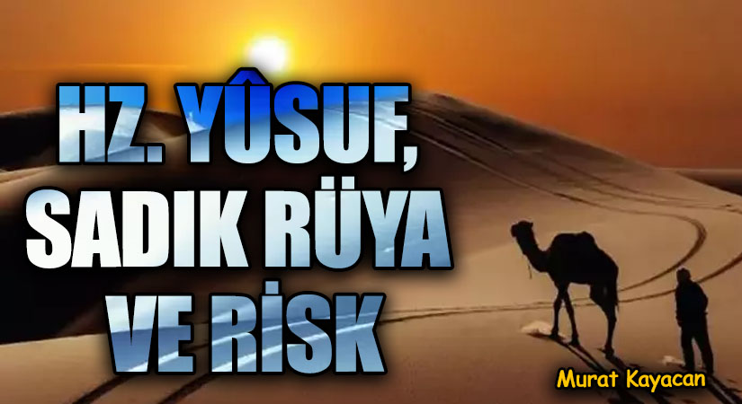 Hz. Yûsuf, Sadık Rüya ve Risk