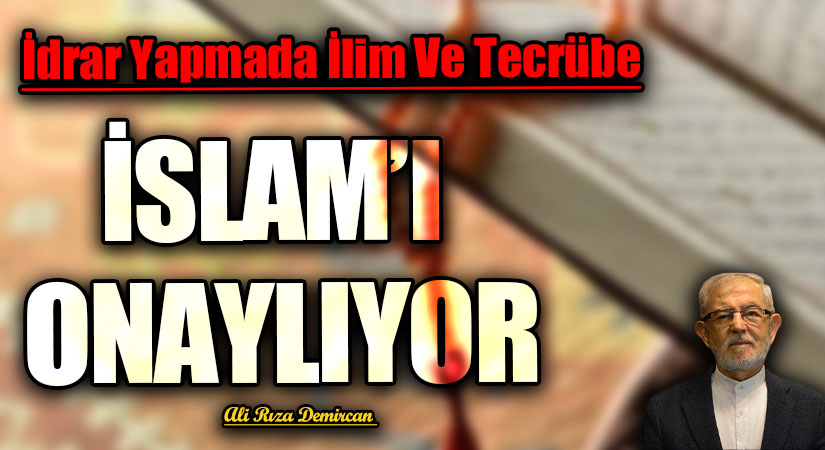İSLAM’I ONAYLIYOR
