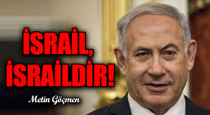 İSRAİL, İSRAİLDİR!