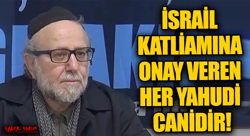 İSRAİL KATLİAMINA ONAY VEREN HER YAHUDİ CANİDİR