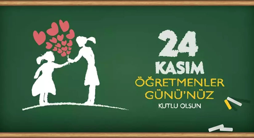 ÖĞRETMENLER GÜNÜNÜZ KUTLU OLSUN