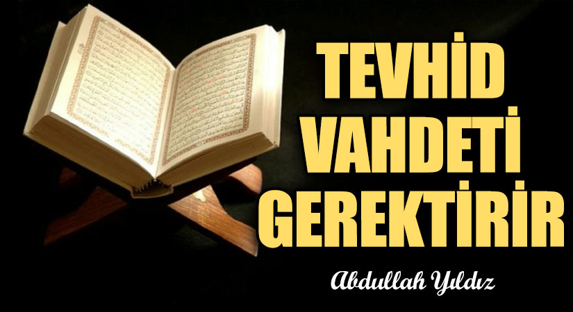 Tevhid Vahdeti Gerektirir