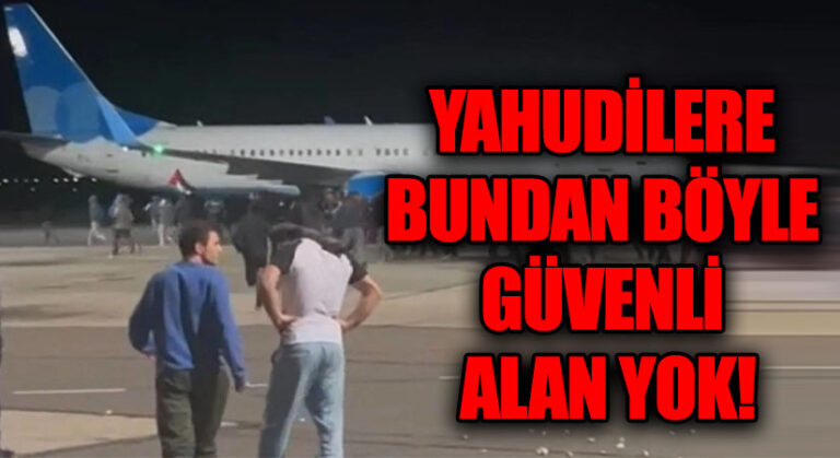 YAHUDİLERE BUNDAN BÖYLE GÜVENLİ ALAN YOK