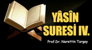 YÂSÎN SURESİ IV.