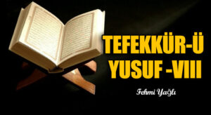 TEFEKKÜR-Ü YUSUF -VIII