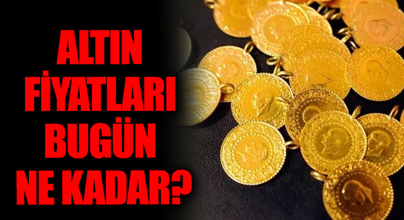 Güncel Altın Fiyatları Bugün Ne Kadar?