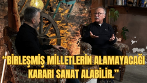 BİRLEŞMİŞ MİLLETLERİN ALAMAYACAĞI KARARI SANAT ALABİLİR.