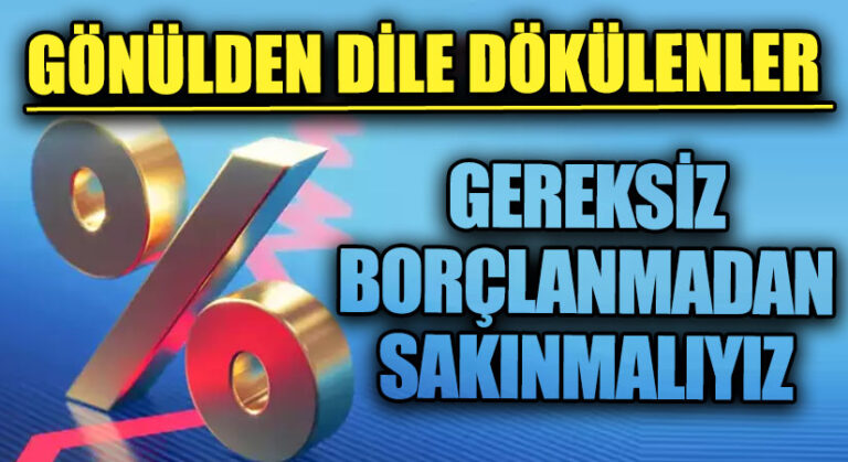 GÖNÜLDEN DİLE DÖKÜLENLER | BORÇ