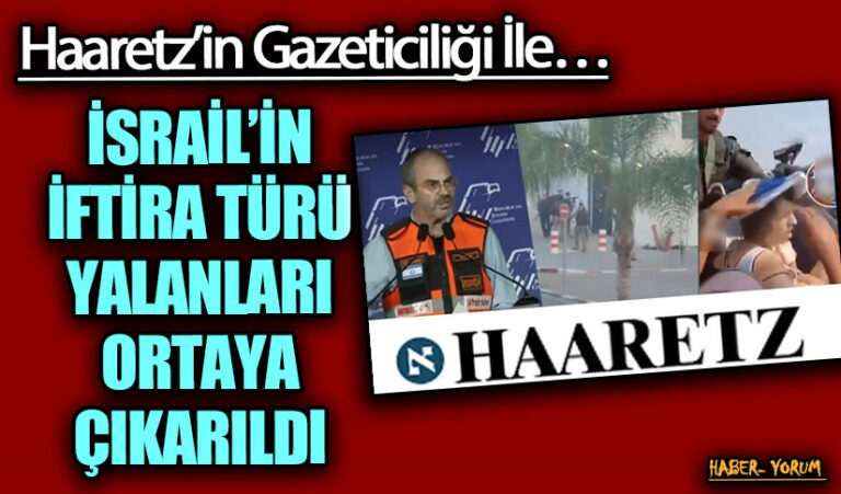 İSRAİL’İN İFTİRA TÜRÜ YALANLARI ORTAYA ÇIKARILDI