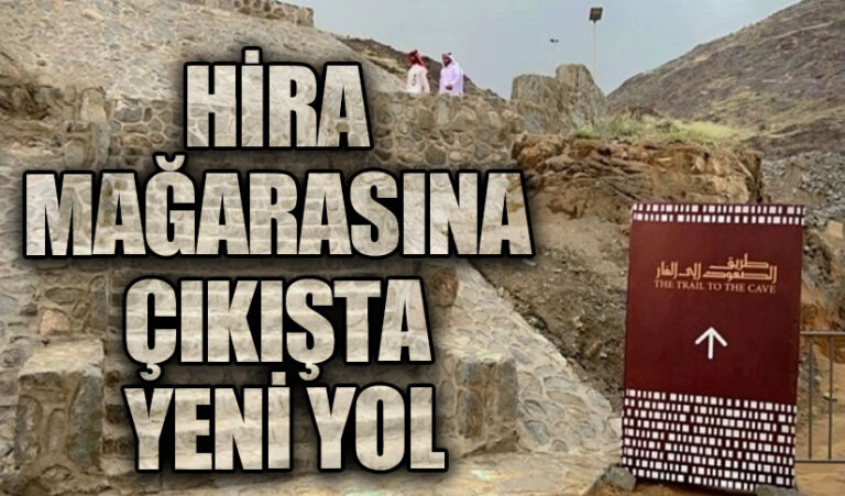 HİRA MAĞARASINA ÇIKIŞTA YENİ YOL