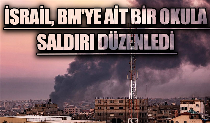 İsrail, Gazze’nin Kuzeyinde BM’ye Ait Bir Okula Saldırı Düzenledi
