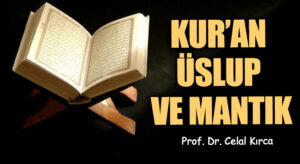 KUR’AN ÜSLUP VE MANTIK