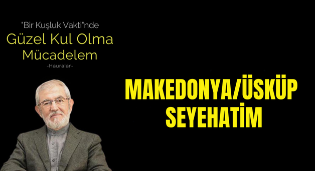 MAKEDONYA/ÜSKÜP SEYEHATİM