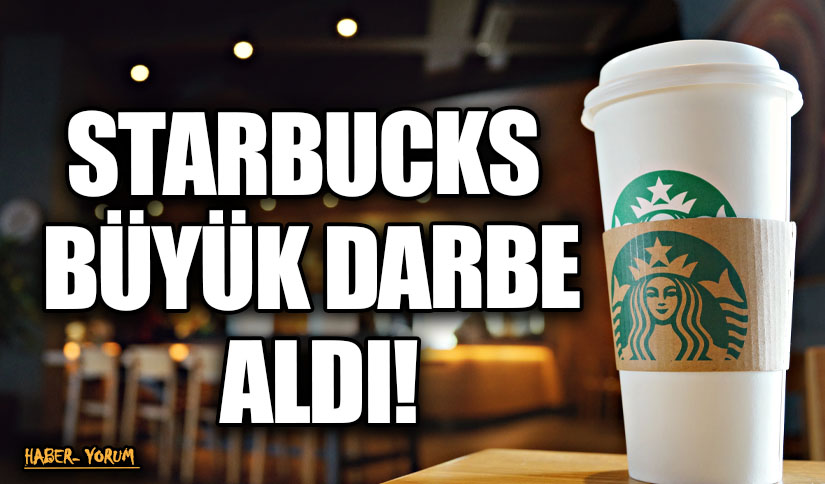 STARBUCKS BÜYÜK DARBE ALDI
