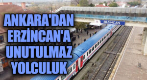 Turistik Doğu Ekspresi: Ankara’dan Erzincan’a Unutulmaz Yolculuk