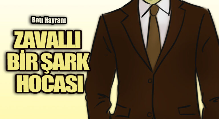 ZAVALLI BİR ŞARK HOCASI