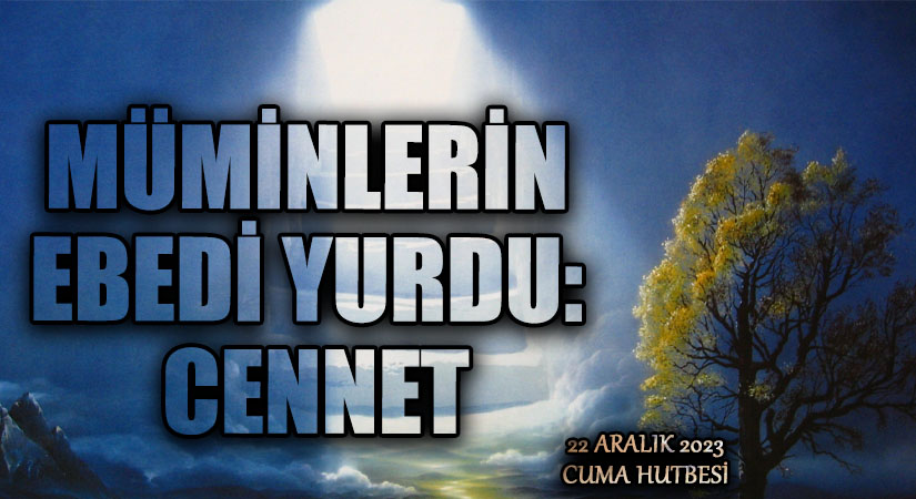 MÜMİNLERİN EBEDİ YURDU: CENNET