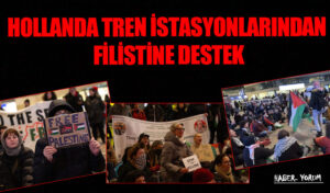 HOLLANDA TREN İSTASYONLARINDAN FİLİSTİNE DESTEK