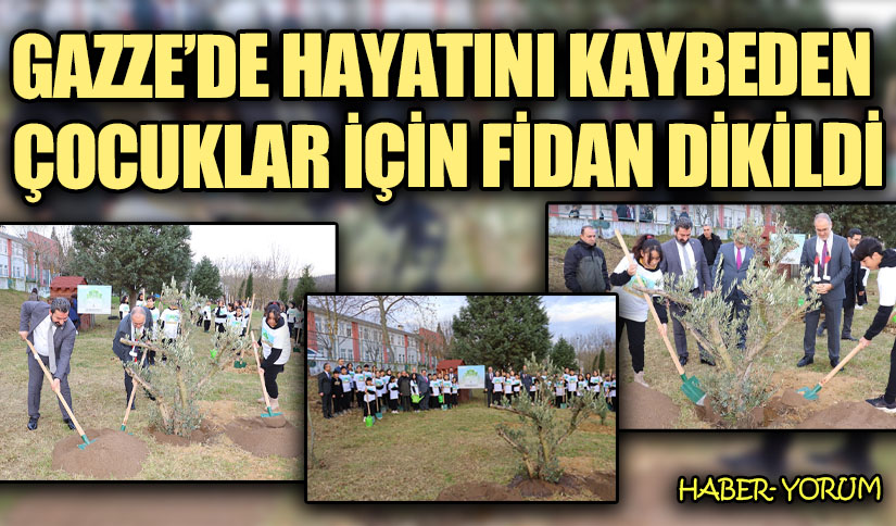 GAZZE’DE HAYATINI KAYBEDEN ÇOCUKLAR İÇİN FİDAN DİKİLDİ
