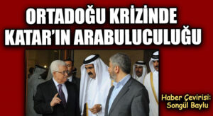 ORTADOĞU KRİZİNDE KATAR’IN ARABULUCULUĞU