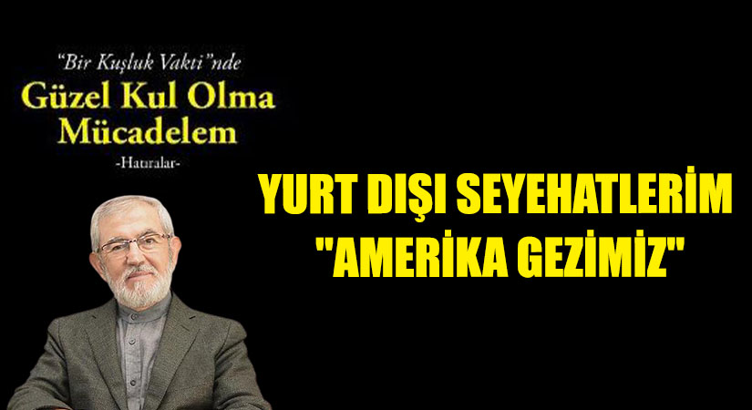 YURT DIŞI SEYEHATLERİM “AMERİKA GEZİMİZ”