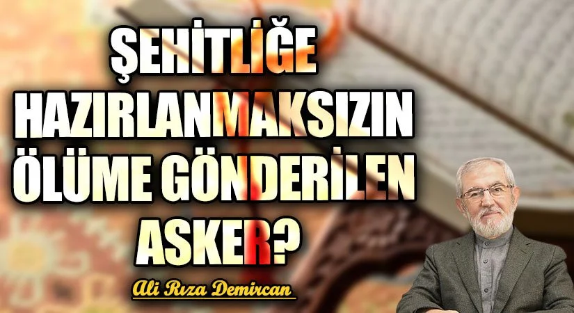 ÖLÜME GÖNDERİLEN ASKER