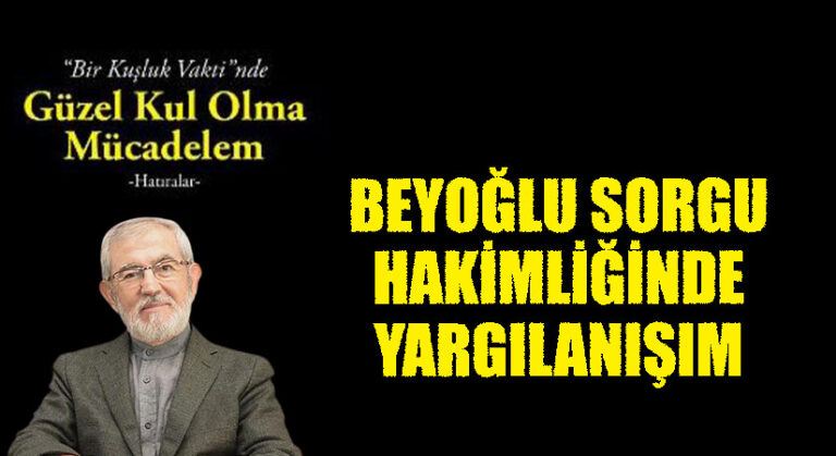 BEYOĞLU SORGU HAKİMLİĞİ’NDE YARGILANIŞIM