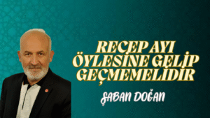 RECEP AYI ÖYLESİNE GELİP GEÇMEMELİ